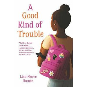 A Good Kind of Trouble, Paperback - Lisa Moore Rame imagine