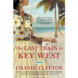 The Last Train to Key West, Paperback - Chanel Cleeton imagine