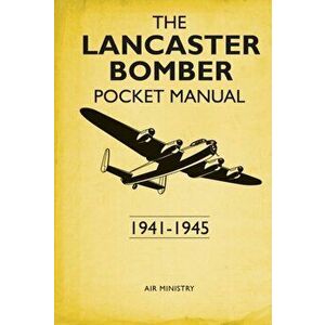 Lancaster Bomber Pocket Manual. 1941-1945, Hardback - Martin Robson imagine
