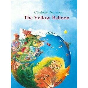 Yellow Balloon, Paperback - Charlotte Dematons imagine
