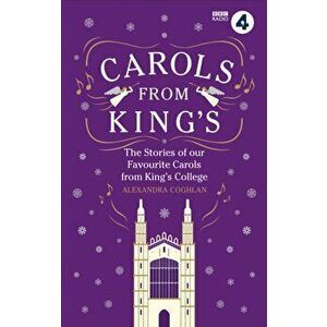 Carols From King's, Paperback - Alexandra Coghlan imagine