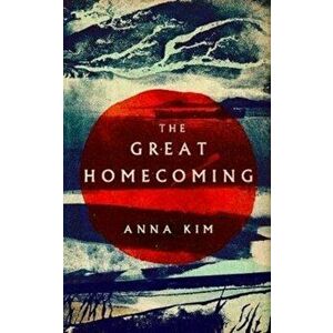 Great Homecoming, Paperback - Anna Kim imagine