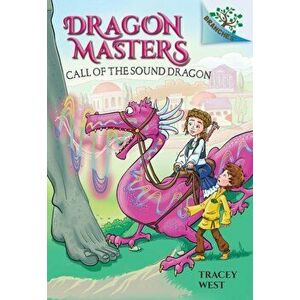 Call of the Sound Dragon: A Branches Book (Dragon Masters #16), Volume 16, Hardcover - Tracey West imagine
