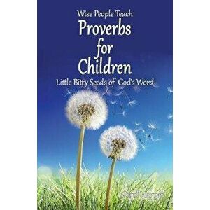Proverbs for Children: Little Bitty Seeds of God's Word, Paperback - Carol Harper imagine