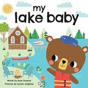 My Lake Baby, Board book - Rose Rossner imagine