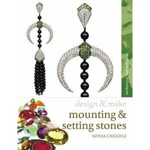 Mounting and Setting Stones, Paperback - Sonia Cheadle imagine