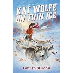 Kat Wolfe on Thin Ice, Hardcover - Lauren St John imagine