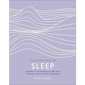 Sleep. Harness the Power of Sleep for Optimal Health and Wellbeing, Hardback - *** imagine