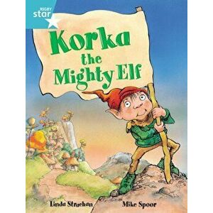 Rigby Star Guided 2, Turquoise Level: Korka the Mighty Elf Pupil Book (single), Paperback - *** imagine