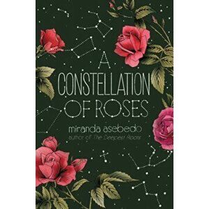 A Constellation of Roses, Paperback - Miranda Asebedo imagine