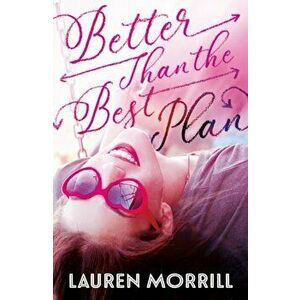 Better Than the Best Plan, Paperback - Lauren Morrill imagine