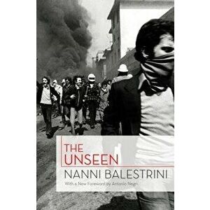 The Unseen, Paperback - Nanni Balestrini imagine