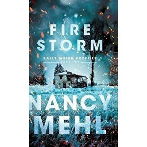 Fire Storm, Hardcover - Nancy Mehl imagine