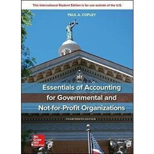 ISE Essentials of Accounting for Governmental and Not-for-Profit Organizations, Paperback - Paul Copley imagine