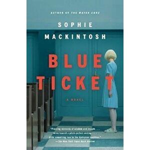 Blue Ticket, Paperback - Sophie Mackintosh imagine