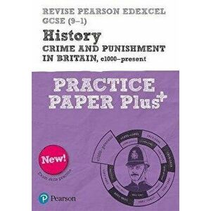 Revise Pearson Edexcel GCSE (9-1) History Crime and Punishment in Britain, c1000-Present Practice Paper Plus, Paperback - Ben Armstrong imagine