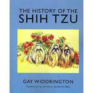 The History of the Shih Tzu, Paperback - Gay Widdrington imagine
