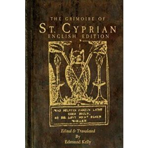 The Grimoire of St. Cyprian, English Edition, Paperback - Edmund Kelly imagine