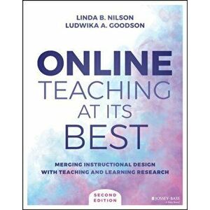 Online Teaching at Its Best: Merging Instructional Design with Teaching and Learning Research, Paperback - Linda B. Nilson imagine