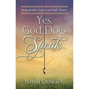 Yes, God Does Speak, Paperback - John Langer imagine