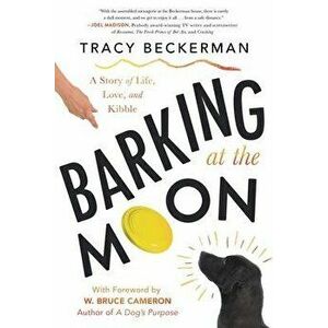Barking at the Moon, Paperback - Tracy Beckerman imagine