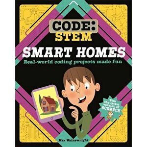 Code: STEM: Smart Homes, Paperback - Max Wainewright imagine