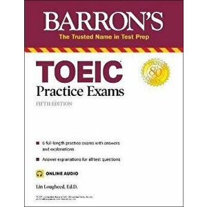 Toeic Practice Exams (with Online Audio), Paperback - Lin Lougheed imagine