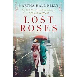Lost Roses, Paperback - Martha Hall Kelly imagine