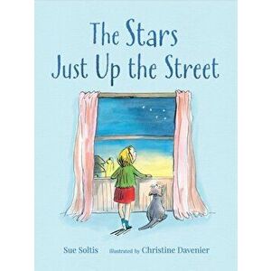 Stars Just Up the Street, Hardback - Sue Soltis imagine