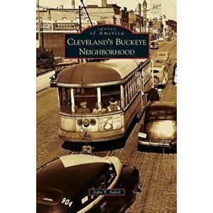 Cleveland's Buckeye Neighborhood, Hardcover - John T. Sabol imagine