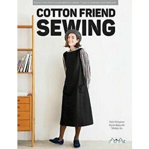 Cotton Friend Sewing: The Clothes I Want to Wear This Winter, Paperback - Yuko Katayama imagine
