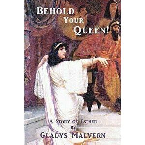 Behold Your Queen!: A Story of Esther, Paperback - Susan Houston imagine