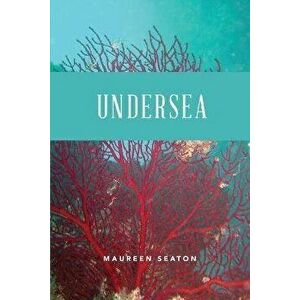 Undersea, Paperback - Maureen Seaton imagine