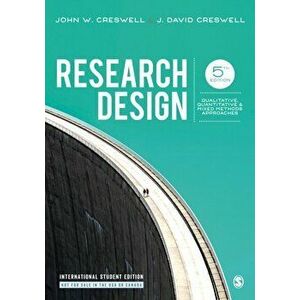 Research Design. Qualitative, Quantitative, and Mixed Methods Approaches, Paperback - J. David Creswell imagine