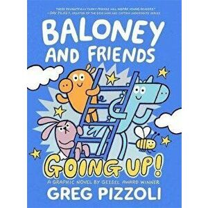 Baloney and Friends: Going Up!, Hardcover - Greg Pizzoli imagine