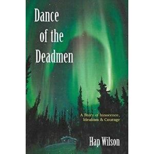 Dance of the Deadmen, Paperback - Hap Wilson imagine