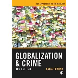 Globalization and Crime, Paperback - Katja Franko imagine