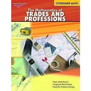 Consumer Mathematics: Reproducible the Mathematics of Trades & Professions, Paperback - *** imagine