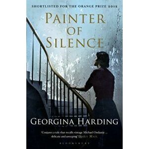 Painter of Silence, Paperback - Georgina Harding imagine
