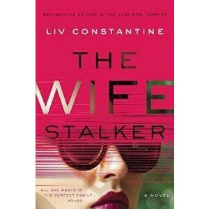The Wife Stalker, Paperback - LIV Constantine imagine