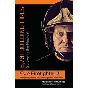 Euro Firefighter 2: 6, 701 Building Fires, Paperback - Paul Grimwood imagine