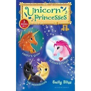 Unicorn Princesses Bind-Up Books 7-9: Firefly's Glow, Feather's Flight, and the Moonbeams, Hardcover - Emily Bliss imagine