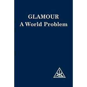 Glamour. World Problem, New ed, Paperback - Alice A. Bailey imagine