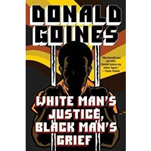 White Man's Justice, Black Man's Grief, Paperback - Donald Goines imagine