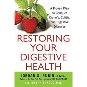 Restoring Your Digestive Health: A Proven Plan to Conquer Crohns, Colitis, and Digestive Diseases, Paperback - Jordan Rubin imagine