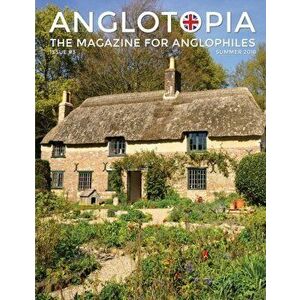 Anglotopia Magazine - Issue #3 - Emma Bridgewater, Calke Abbey, Slavery, Hardy, Churchill, Brighton, and More! - The Anglophile Magazine: The Anglophi imagine