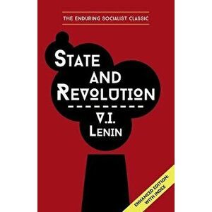 State and Revolution Lenin: Enhanced Edition with Index, Paperback - Vladimir Ilich Lenin imagine