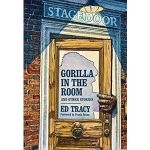 Gorilla in the Room and Other Stories, Hardcover - Ed Tracy imagine