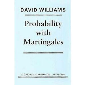 Probability with Martingales, Paperback - David Williams imagine