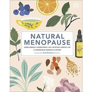 Natural Menopause - Anita Ralph, Louise Robinson, Diane Danzebrink, Myra Hunter, Sabrina Zeif, Paul Harter imagine